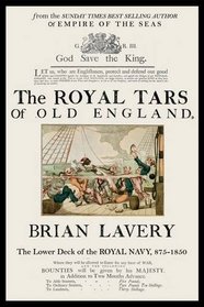Royal Tars of Old England: The Lower Deck of the Royal Navy, 875-1850