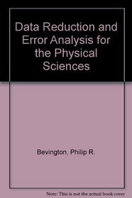 Data Reduction and Error Analysis for The Physical Sciences