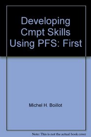 Developing Cmpt Skills Using PFS: First