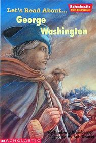 Let's Read About--George Washington (Scholastic First Biographies)