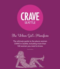 Crave Seattle The Urban Girl's Manifesto 3rd ed