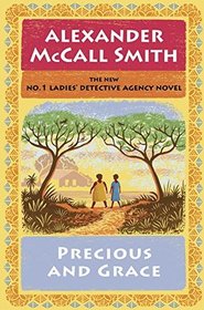 Precious and Grace (No. 1 Ladies' Detective Agency, Bk 17)