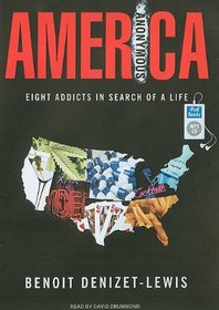 America Anonymous: Eight Addicts in Search of a Life