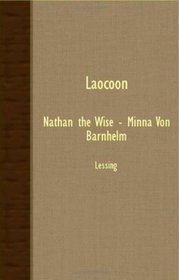 LAOCOON - NATHAN THE WISE - MINNA VON BARNHELM