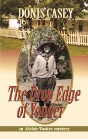 The Drop Edge of Yonder: An Alafair Tucker Mystery (Alafair Tucker Mysteries)
