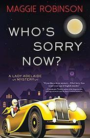 Who's Sorry Now? (Lady Adelaide Mysteries)