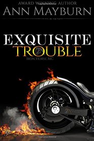 Exquisite Trouble (Iron Horse MC)