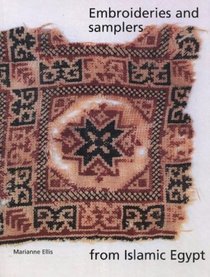 Embroideries and Samplers from Islamic Egypt (Ashmolean Handbooks)