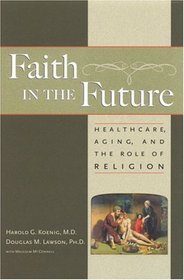 Faith in the Future: Healthcare, Aging, and the Role of Religion