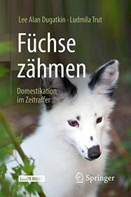 Fchse zhmen: Domestikation im Zeitraffer (German Edition)