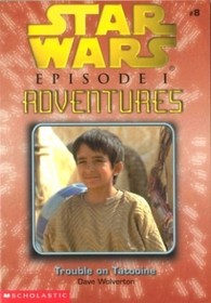 Trouble on Tatooine,Star Wars Episode I Adventures