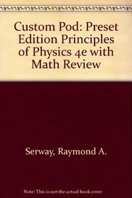 Custom POD: Preset Edition Principles of Physics 4E with Math Review