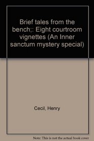 Brief tales from the bench;: Eight courtroom vignettes (An Inner sanctum mystery special)