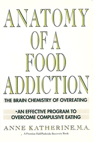 Anatomy of a Food Addiction: The Brain Chemistry of Overeating