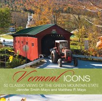 Vermont Icons: 50 Classic Symbols of the Green Mountain State