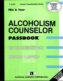 Alcoholism Counselor (Career Examination, C-2145)