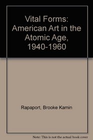Vital Forms: American Art in the Atomic Age, 1940-1960