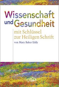 Wissenschaft Und Gesundheit : Science and Health (Bilingual Edition - English German)