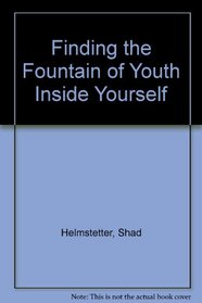 Finding the Fountain of Youth Inside Yourself