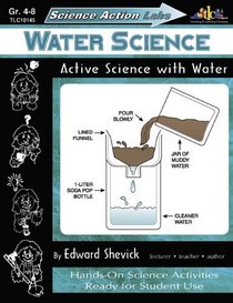 Science Action Labs Water Science: Active Science with Water