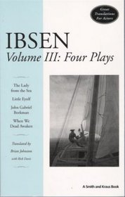 Ibsen: Four Plays, Vol. 3