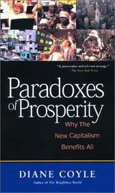 Paradoxes of Prosperity: Why the New Capitalism Benefits All