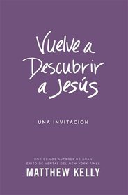 Vuelve a Descubrir a Jesus (Spanish Edition)