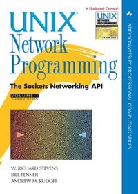 Unix Network Programming, Vol. 1: The Sockets Networking API, Third Edition