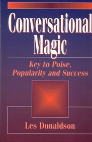 Conversational Magic: Key to Poise, Popularity, and Success