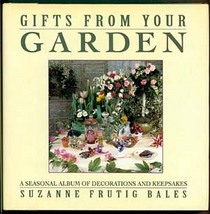 Gifts from Your Garden: A Seasonal Album of Decorations and Keepsakes