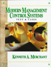 Modern Management Control Systems: Text and Cases