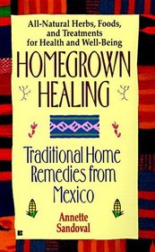 Homegrown Healing: Traditional Home Remedies from Mexico