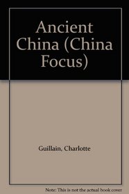 Ancient China (China Focus)
