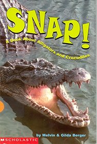 Snap! A Book about Alligators and Crocodiles