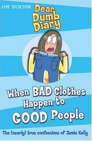 When Bad Clothes Happen to Good People (Dear Dumb Diary)