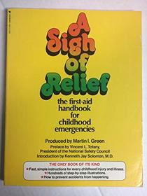 A Sigh of Relief (the first handbook for childhood emergencies)