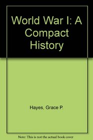 World War I: a compact history,