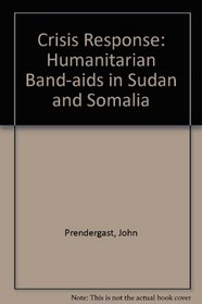 Crisis Response: Humanitarian Band-AIDS in Sudan and Somalia