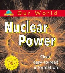 Nuclear Power (Our World)