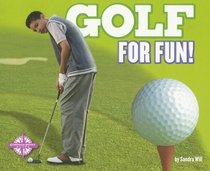 Golf for Fun! (For Fun!: Sports series) (Sports for Fun!)