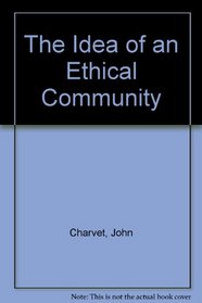 The Idea of an Ethical Community