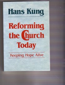 Reforming the Church Today: Keeping Hope Alive