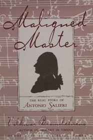 Maligned Master: The Real Story of Antonio Salieri