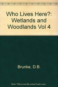 Who Lives Here?: Wetlands and Woodlands (Who Lives Here?)