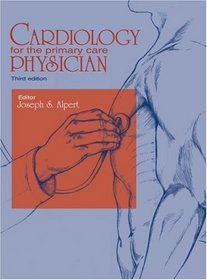 Cardiology for the Primary Care Physcian, Third Edition
