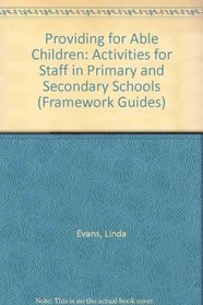 Providing for Able Children: Activities for Staff in Primary and Secondary Schools (Framework)