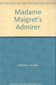 Madame Maigret's Admirer