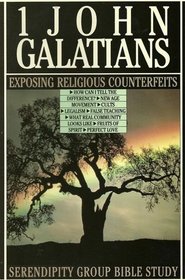 1 John & Galatians:  Exposing Religious Counterfeits