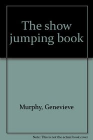 THE SHOW JUMPING BOOK