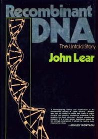 Recombinant DNA: The Untold Story